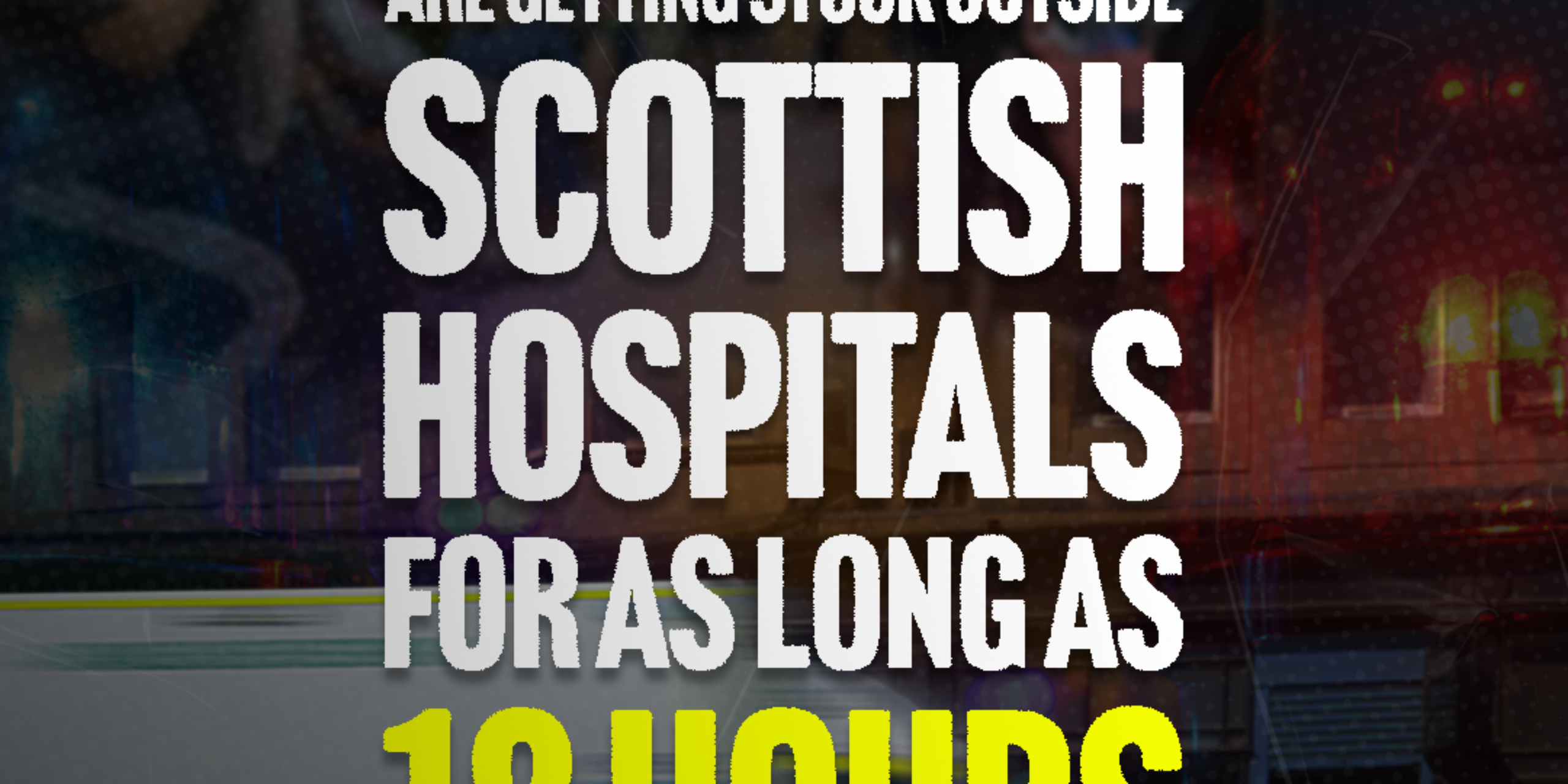Ambulances Stuck for &#8220;Hours on End&#8221;